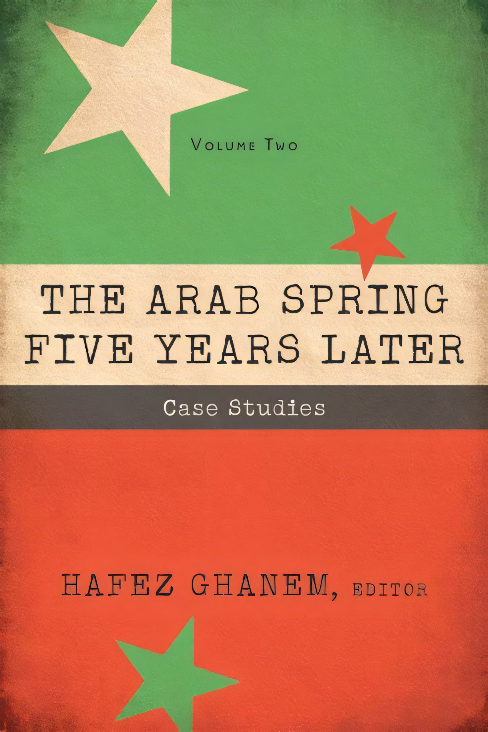 The Arab Spring Five Years Later Toward Greater Inclusiveness (Volume 1)