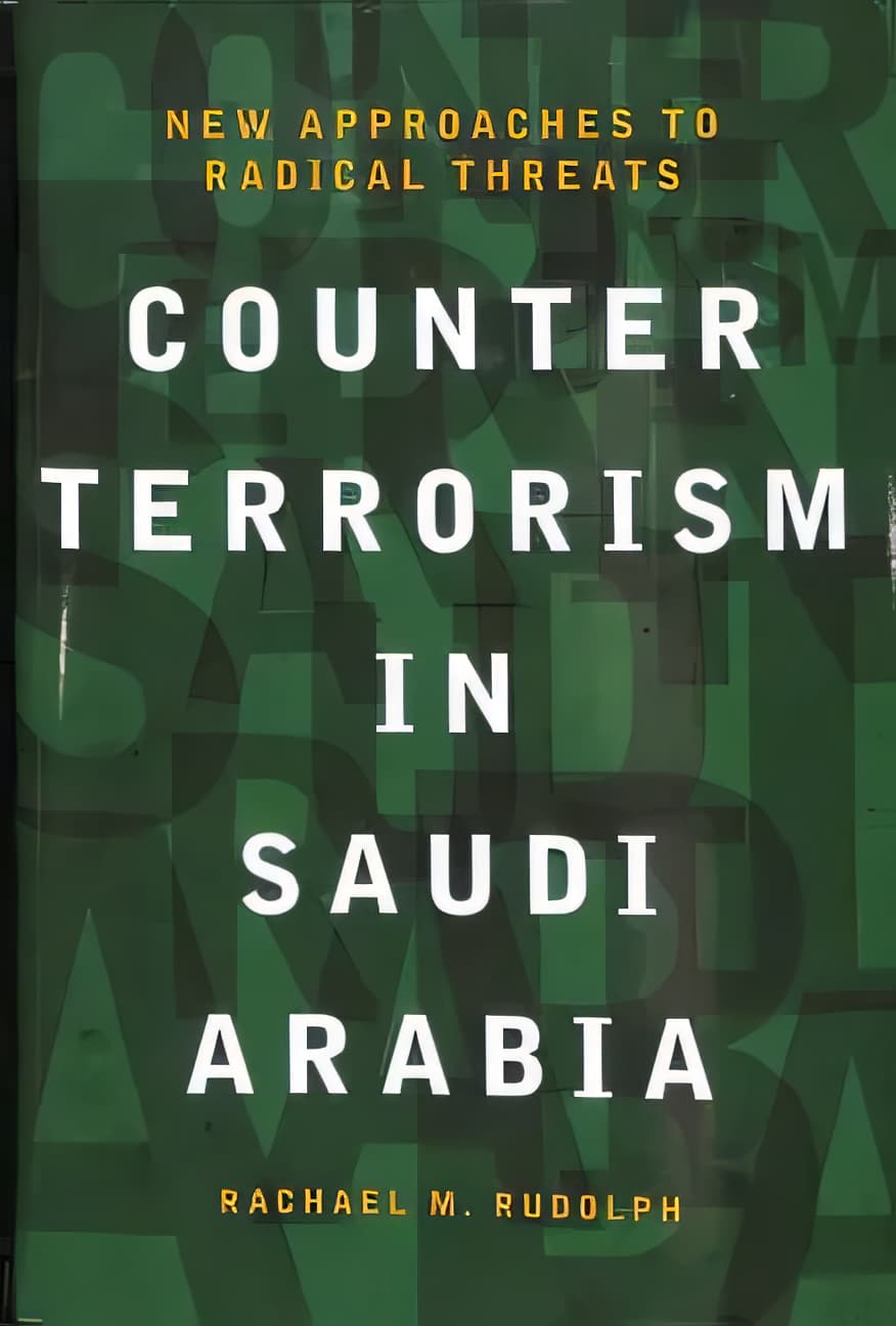 Counterterrorism in Saudi Arabia  New Approaches to Radical Threats